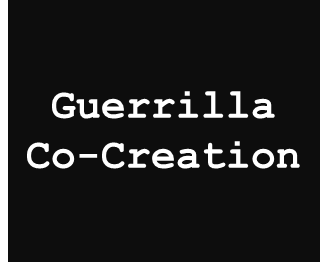 We Co-Create. Guerrilla Style.