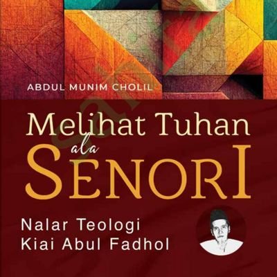Penulis buku Melihat Tuhan ala Senori; Nalar Teologi Kiai Abul Fadhol