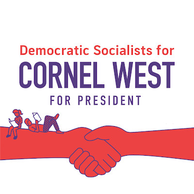 We are Democratic Socialists supporting the Presidential Campaign for Cornel West
