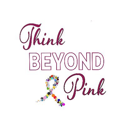 Don't get caught up in the pink ribbon, breast cancer frenzy. Pink is not a cure. We need action and advocacy for ALL cancers. Think BEYOND Pink!