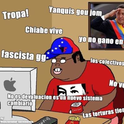 Chavista lentejiboro, anti himperializta, anti kapitalista, hobrerista, motociclista.