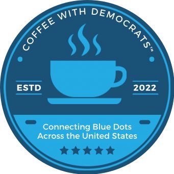 Coffee with Democrats™ is a grassroots movement Connecting Blue Dots & Hearing from Democrats, Candidates, & Legislators to increase Democrat Voter Turnout.