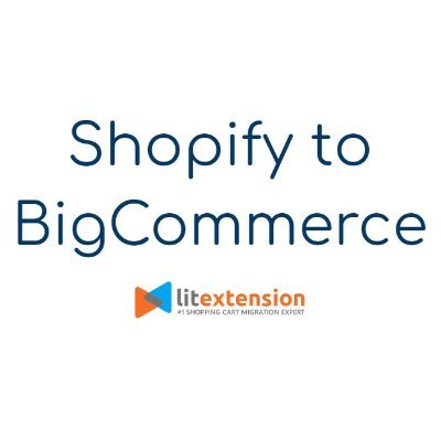 shoptobig's profile picture. Migrating from Shopify to BigCommerce with LitExtension is the ultimate choice for online shop owners