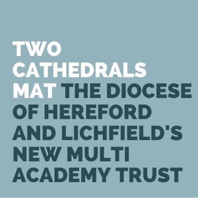 Official account for Two Cathedrals MAT, a visionary Multi Academy Trust formed by the Dioceses of Hereford and Lichfield. Shaping the future of education.