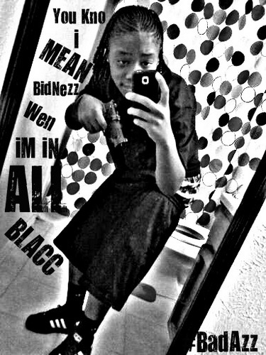 LOVE Bad Bitchez, Good weed & BIG Money Cuhz Im juz dat yunq niqqa!! IF Ididnt I wuldnt bk ---BadAzz!