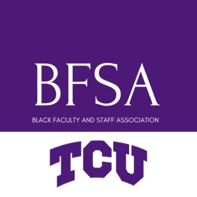 Official Twitter account for the Black Faculty and Staff Association at Texas Christian University