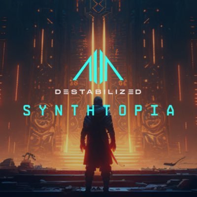 DESTABILIZED: SYNTHTOPIA