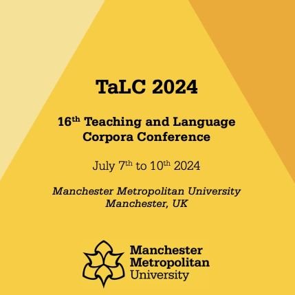 The Teaching and Language Corpora Conference 2024 | Manchester | UK #TaLC2024 #CorpusLinguistics @ManMetUni @MMU_Languages