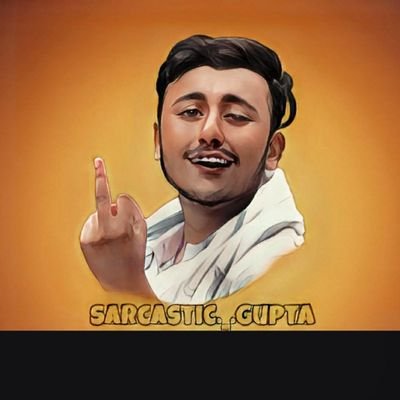 sarcasticGuptag's profile picture. gyan ki bateh janni h toh follow kro...😜                                    

Insta I'd @sarcastic._.gupta    @__._gupta_.__
