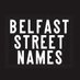 BelfastStreetNames (@StreetnamesBelf) Twitter profile photo