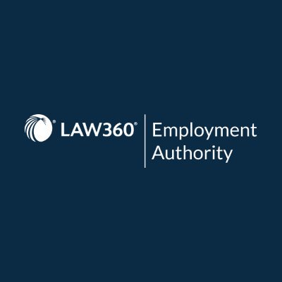 Law360 Employment Authority is the destination for expert perspectives, trending news and in-depth analysis on labor, discrimination and wage & hour.