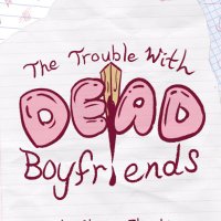 The Trouble With Dead Boyfriends (@twdbofficial) 's Twitter Profile
