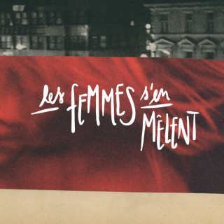 Les Femmes S’en Mêlent ✧ Music Festival  #LFSM2023                                                A Paris & partout en France ✧