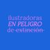 Ilustradoras en peligro de extinción (@ilusenpeligro) Twitter profile photo Ilustradoras en peligro de extinción (@ilusenpeligro) Twitter profile photo