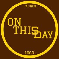 Padres On This Day(@PadresOTD) 's Twitter Profile Photo
