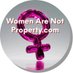 WomenAreNotProperty.com (@WomenRNotYours) Twitter profile photo