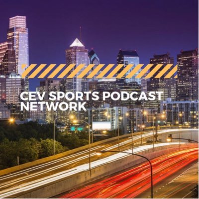 CEV Sports Podcast Network the home of the Philly Philly Podcast