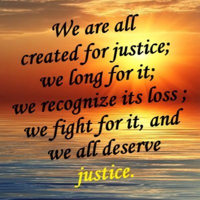 In ongoing pursuit of justice and accountability for the benefit of all of us in this life;
reliant on God's grace to allow me to trust in better for the next.