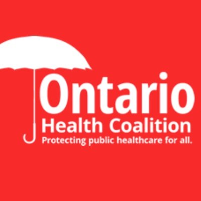 The Ontario Health Coalition represents more than 500,000 organizations and 750,000 Ontarians dedicated to protecting and improving public health care for all.