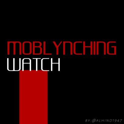 this is mob lynching watch.
 Its purpose is to make you aware. #stop_moblynching