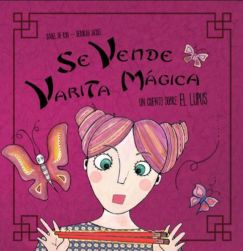 SE VENDE VARITA MÁGICA.Un cuento infantil sobre la enfermedad del #lupus. LIBRO RECOMENDADO POR LA FUNDACIÓN AMERICANA DE LUPUS Y POR LUPUS EUROPE.