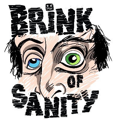 Brink of Sanity Show