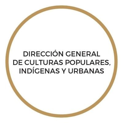 Dirección General de Culturas Populares, Indígenas y Urbanas de la 
@cultura_mx.