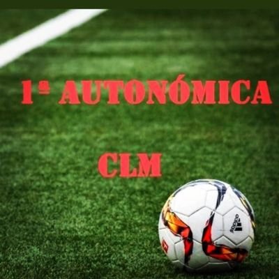 Seguimiento del fútbol regional en CLM, especialmente de la 1a Autonómica