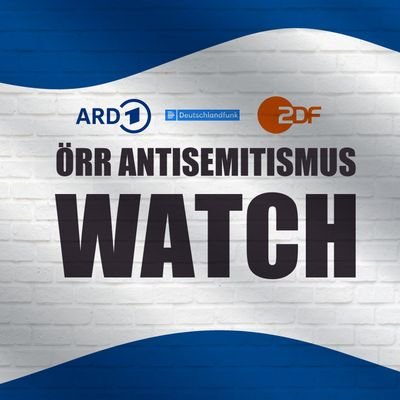 Berichtet über anti-israelische Berichterstattung und antisemitische Journalisten beim ÖRR.                           📭 oerr-antisemitismus-watch@posteo.de