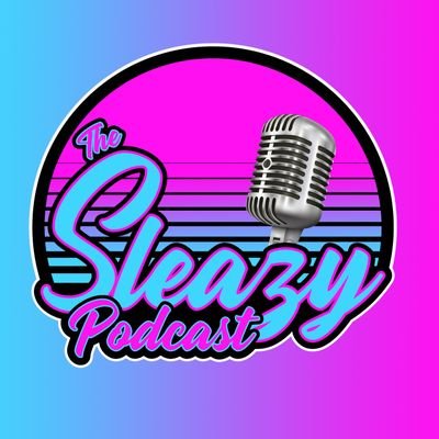 The Sleazy Podcast, a show about anything and everything, but mostly TV, movies and crazy news.