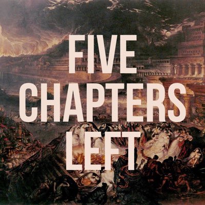 The official twitter account for the Five Chapters Left Podcast! Let’s talk about the end of the world.