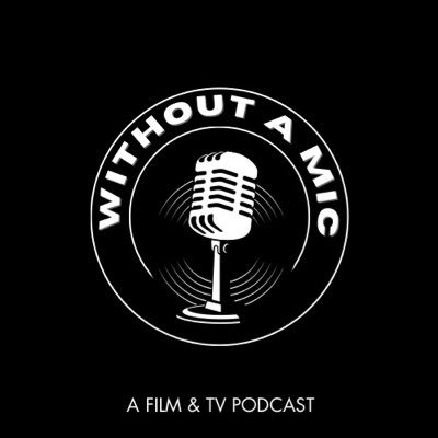 The official Twitter page of the Without A Mic podcast. A podcast covering movie and tv reviews, updates in the industry, life topics and more!
