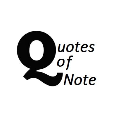 Quotes and sayings on life, love, friendship, relationships, career & more. #QuotesofNote #Quotes
