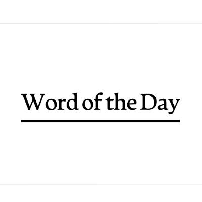 Merriam-Webster Word of the Day.