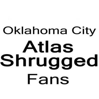Oklahoma City area fans of Ayn Rand, ATLAS SHRUGGED, and Objectivism!
