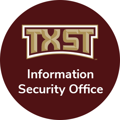 The Texas State University Information Security Office (ISO) helps keep Bobcats safe and advocates for cyber security by providing education and assistance.