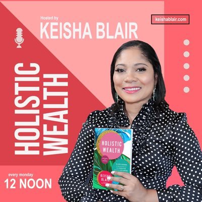 Hosted by @keishaoblair the Holistic Wealth #podcast gives you the tools to achieve #HolisticWealth. Subscribe & tune in. #finance #mentalhealth #holistichealth