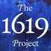 The 1619 Project - The 2019 Project (@The1619Project) Twitter profile photo