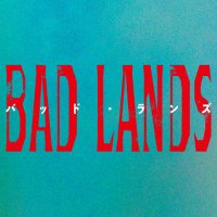 映画『BAD LANDS　バッド・ランズ』公式アカウント 大ヒット上映中！(@bad_lands_movie) 's Twitter Profile Photo