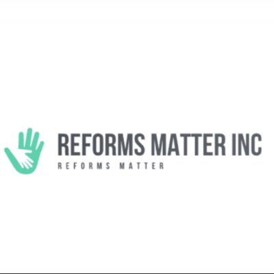 Reforms Matter, Inc.
 A 501C3, Advocating against mass incarceration & sentence disproportionality. With programs aimed to reduce Recidivism