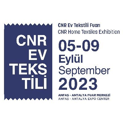 CNR EV TEKSTİLİ - CNR Ev Tekstili Fuarı, 05-09 Eylül 2023 tarihleri arasında 
ANFAŞ- Antalya Fuar Merkezi’nde.