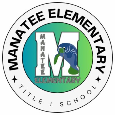 Manatee Elementary: Leading the Way...Every Student, Every Day