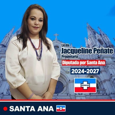 LICDA. Jacqueline Peñate Linares  ARENA DIPUTADA PROPIETARIA POR SANTA ANA 2024 #PXLP #Elecciones2024