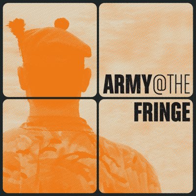 Army at the Fringe Connecting Society through the arts since 2017 Submissions open for our 2024 programme different voices one team open now.