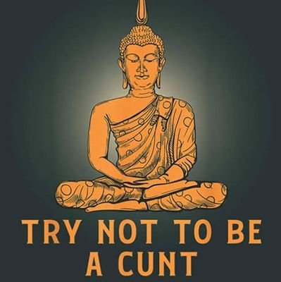 Don't be a cunt.
Life's simplest philosophy.