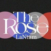 The Rose LANTAM🌎🌹 (@theroselantam) 's Twitter Profile