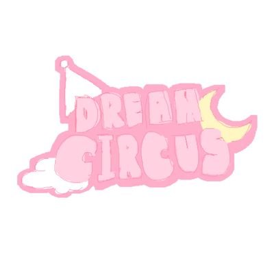 ☁️DREAM CIRCUS🌙