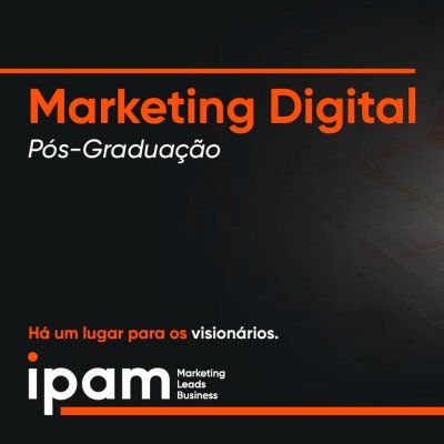 Ipam
Pós-Graduação em Marketing Digital