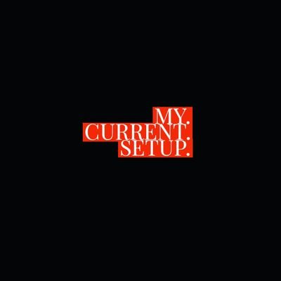 @Mycurrentsetup