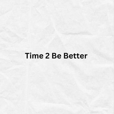 ⏳Do Better. Feel Better. Live Better.⏳